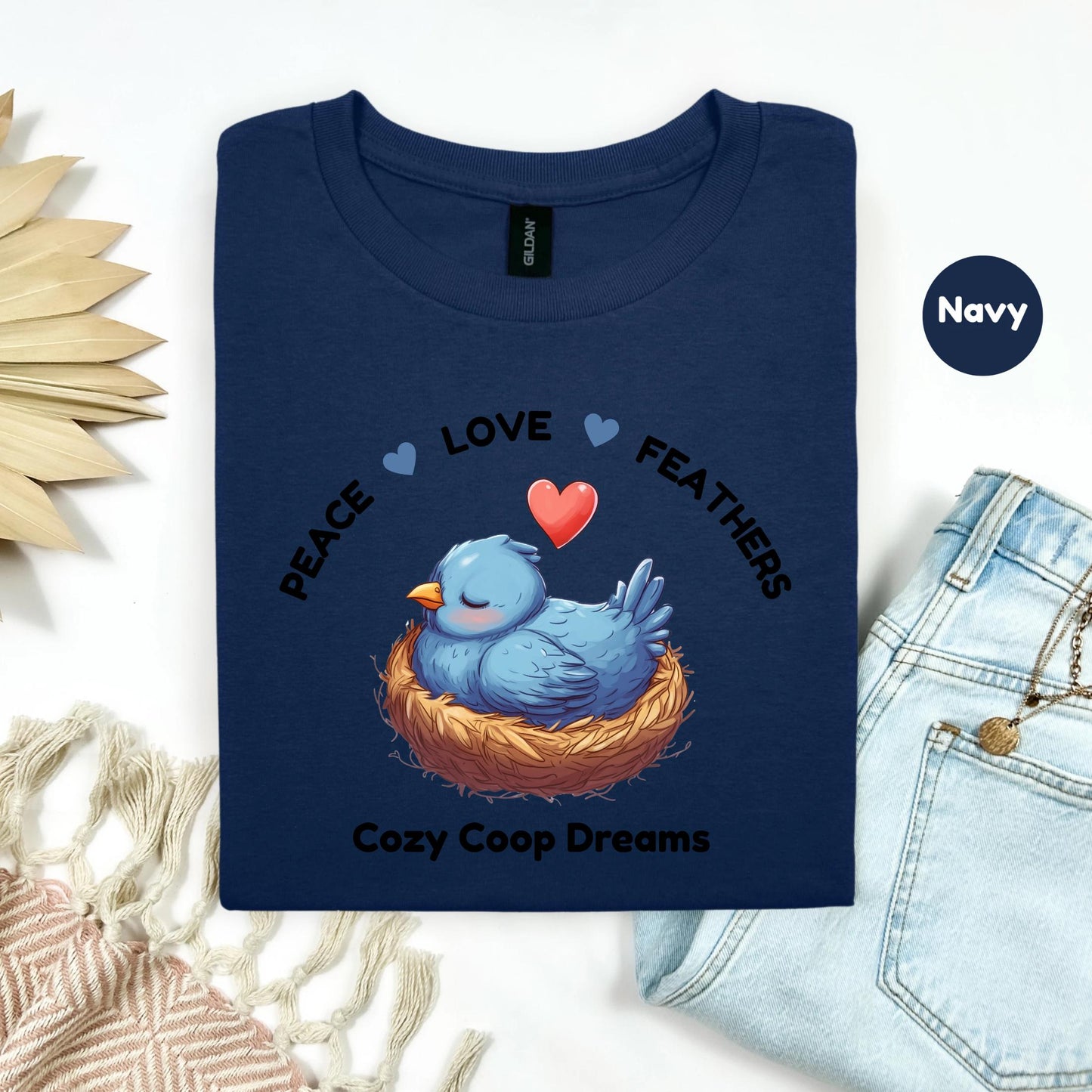 Peace Love Feathers Chicken Shirt, Cozy Coop Dreams Bird Tee, Cute Bluebird Nest Shirt, Farm Life Graphic Tee, Gift for Chicken Moms