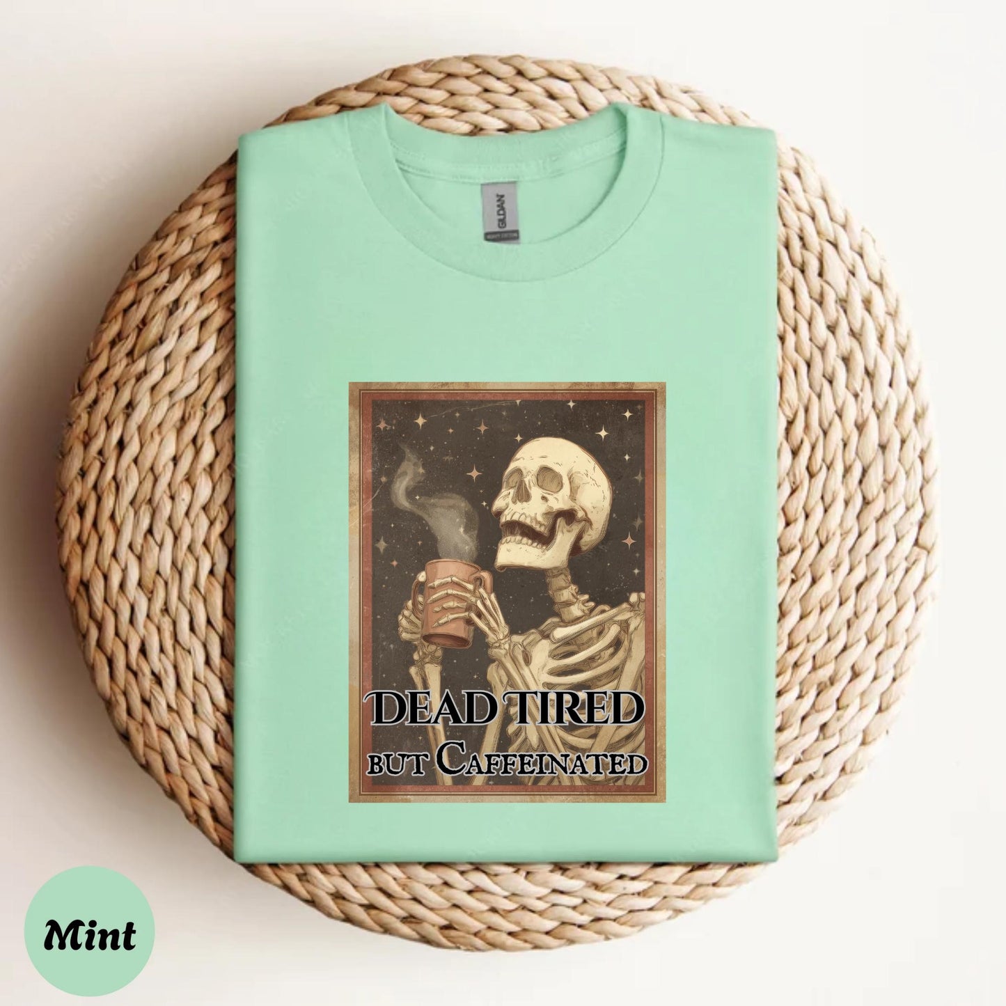 Dead Tired But Caffeinated Shirt Funny Coffee Skeleton Tee Vintage Goth Workwear Graphic for Men and Women AA37