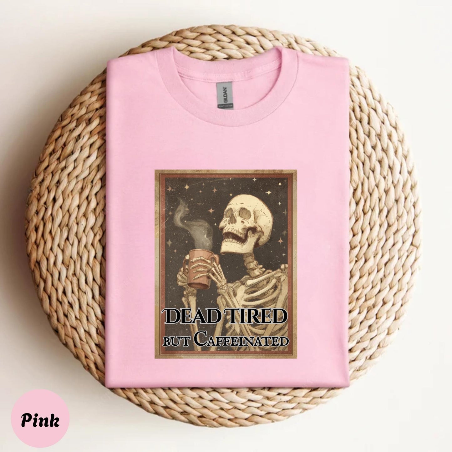 Dead Tired But Caffeinated Shirt Funny Coffee Skeleton Tee Vintage Goth Workwear Graphic for Men and Women AA37
