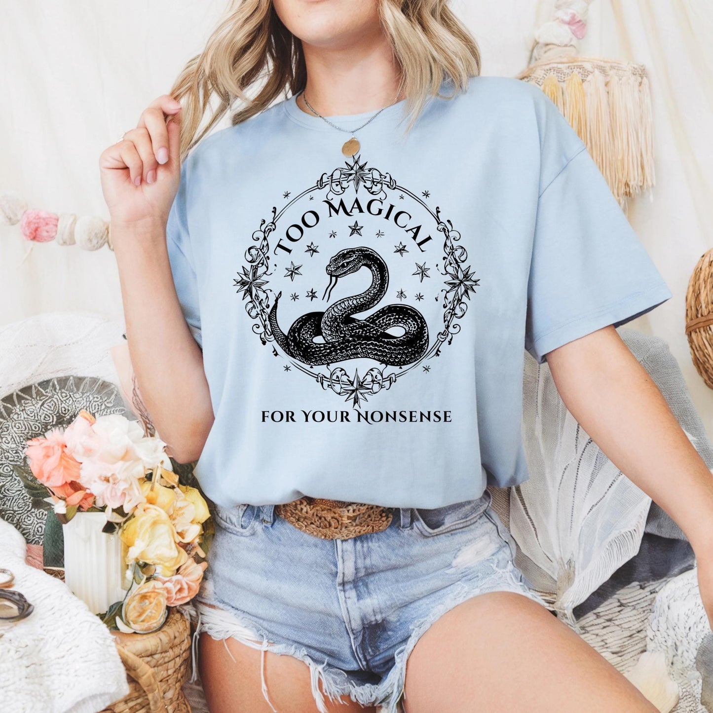 Funny Snake Shirt Too Magical For Your Nonsense Tee, Sarcastic Quote Graphic T-Shirt, Edgy Sassy Gift for Her AA19