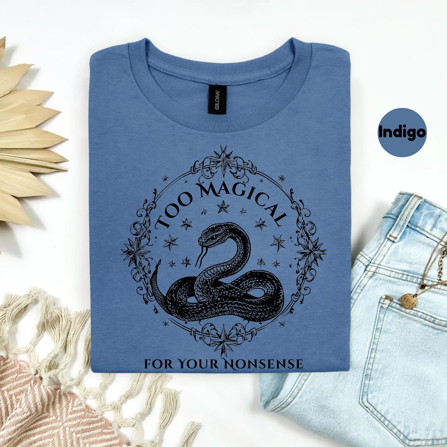 Funny Snake Shirt Too Magical For Your Nonsense Tee, Sarcastic Quote Graphic T-Shirt, Edgy Sassy Gift for Her AA19