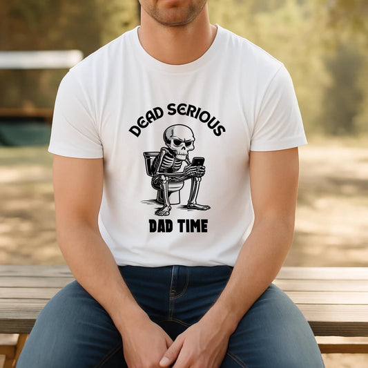 Dead Serious Dad Time Shirt – Funny Skeleton Toilet Tee for Dads, Sarcastic Father’s Day Gift, Bathroom Break Humor T-Shirt AA89