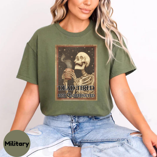 Dead Tired But Caffeinated Shirt Funny Coffee Skeleton Tee Vintage Goth Workwear Graphic for Men and Women AA37