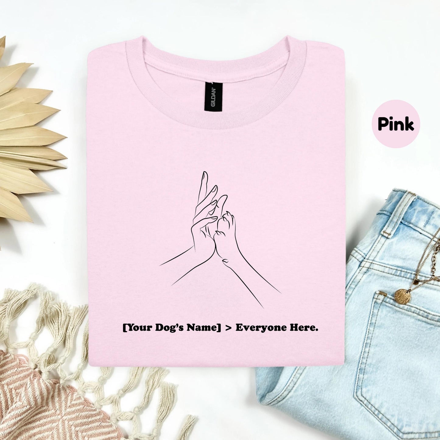 Custom Dog Name Shirt – Minimalist Line Art Pet Lover Tee – [Name] > Everyone Here – Personalized Dog Mom T-Shirt  AA139